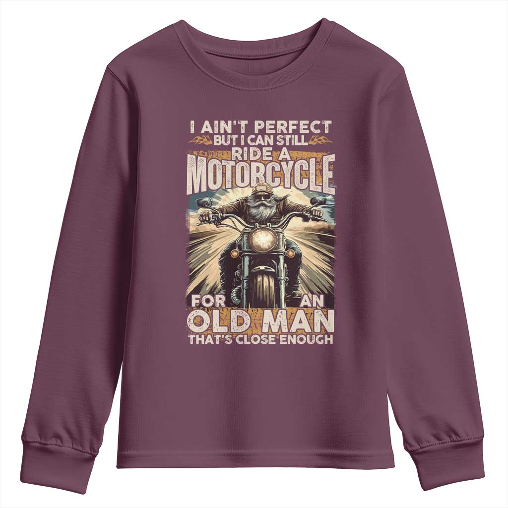 Motorcycle Rider Youth Sweatshirt I Ain't Perfect But I Can Still Ride A Motorcycle