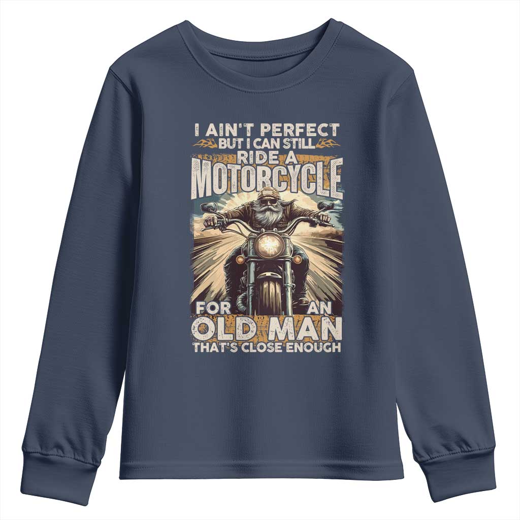 Motorcycle Rider Youth Sweatshirt I Ain't Perfect But I Can Still Ride A Motorcycle