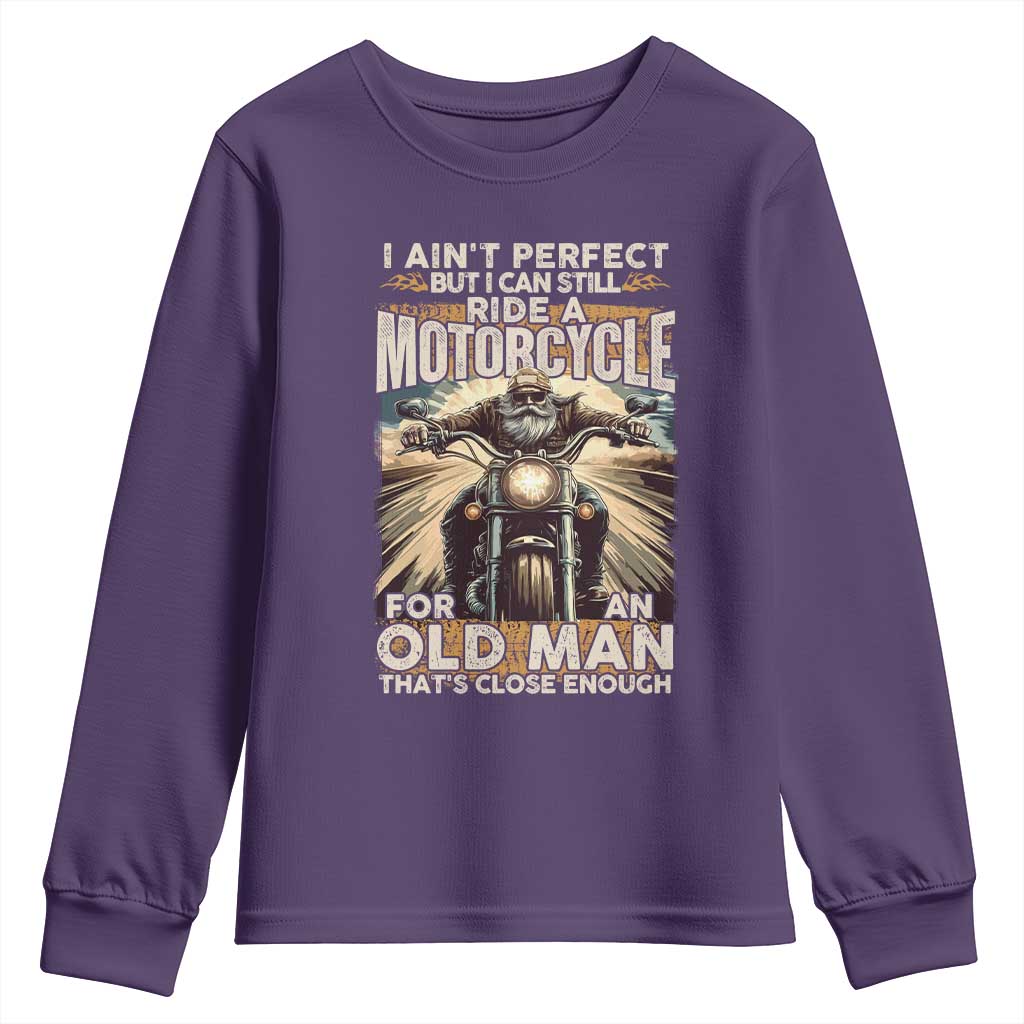 Motorcycle Rider Youth Sweatshirt I Ain't Perfect But I Can Still Ride A Motorcycle