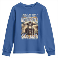 Motorcycle Rider Youth Sweatshirt I Ain't Perfect But I Can Still Ride A Motorcycle