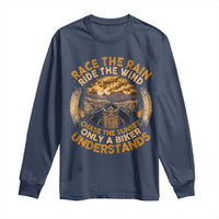 Motorcycle Rider Long Sleeve Shirt Race The Rain Ride The Wind Chase The Sunset