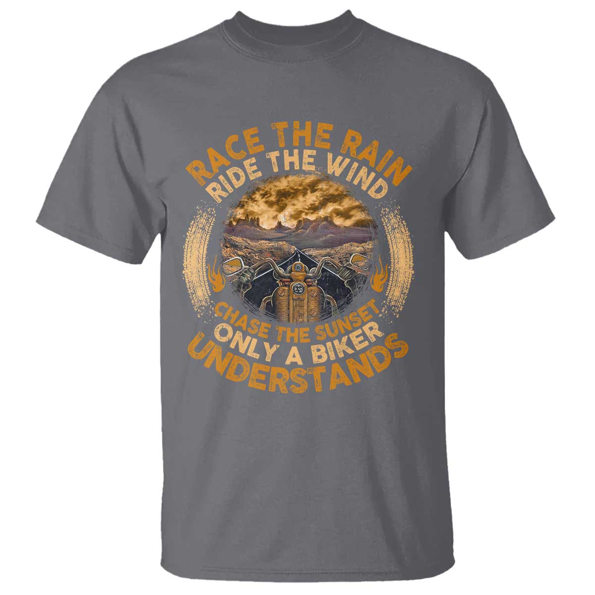 Motorcycle Rider T Shirt Race The Rain Ride The Wind Chase The Sunset
