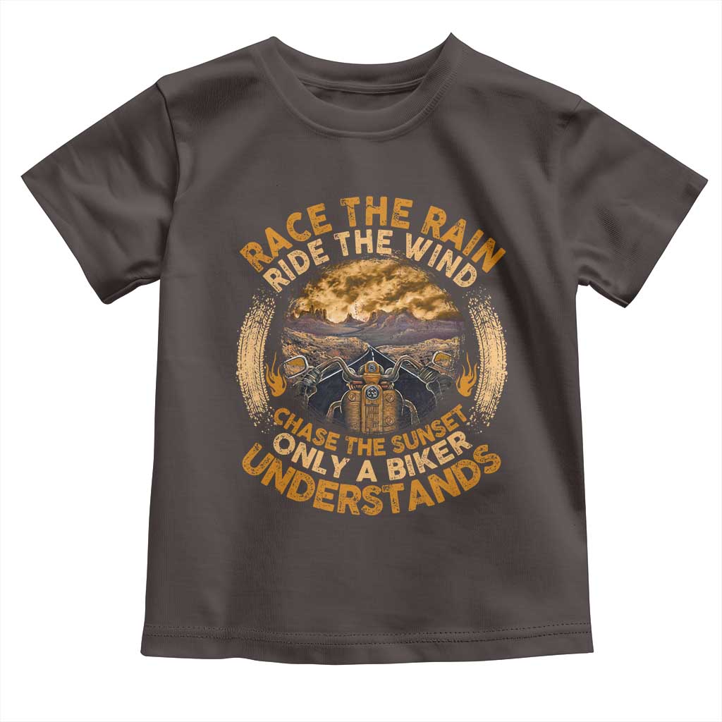 Motorcycle Rider Toddler T Shirt Race The Rain Ride The Wind Chase The Sunset