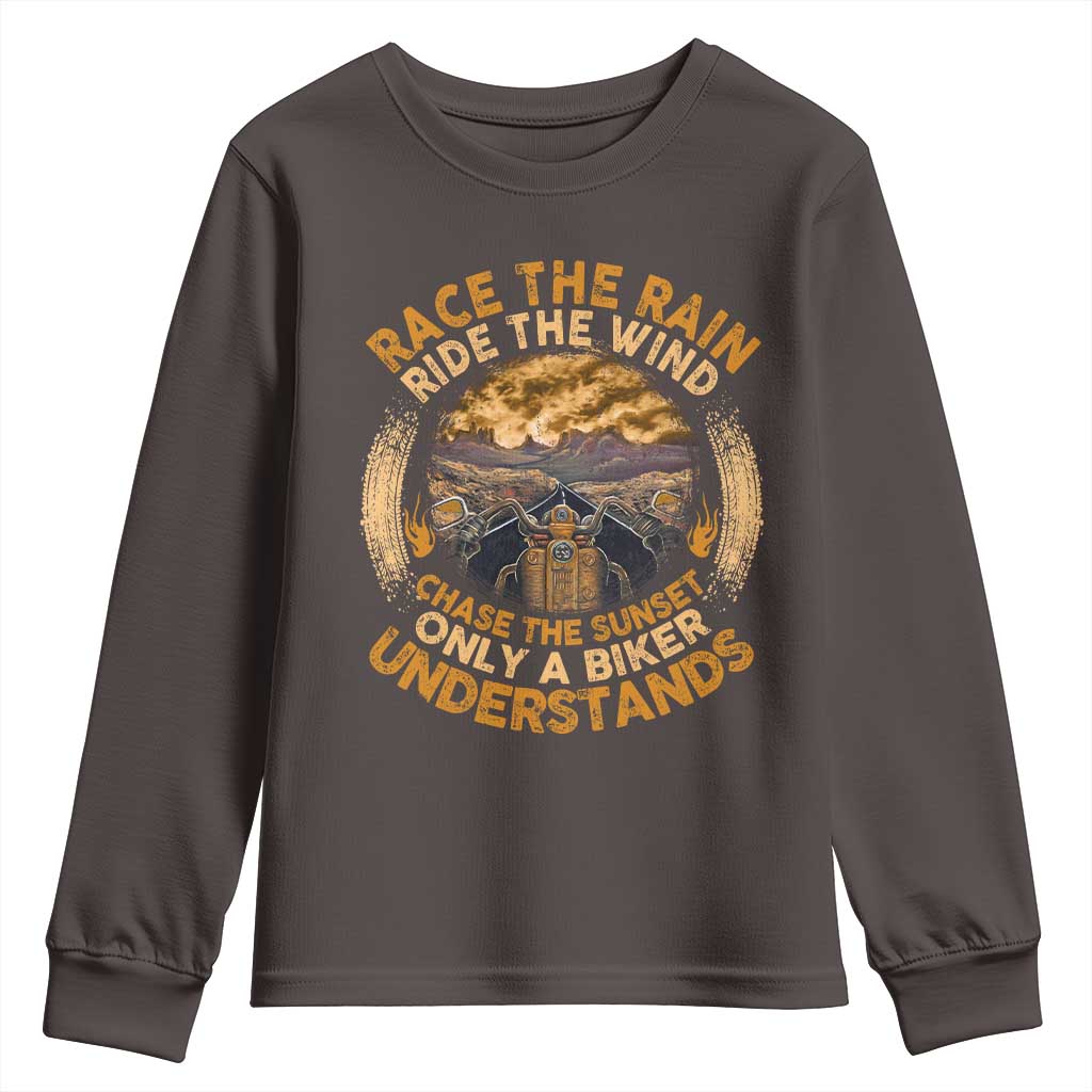 Motorcycle Rider Youth Sweatshirt Race The Rain Ride The Wind Chase The Sunset