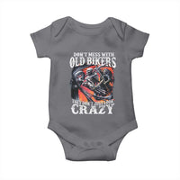 Motorcycle Rider Baby Onesie Don't Mess With Old Bikers They Don't Just Look Crazy