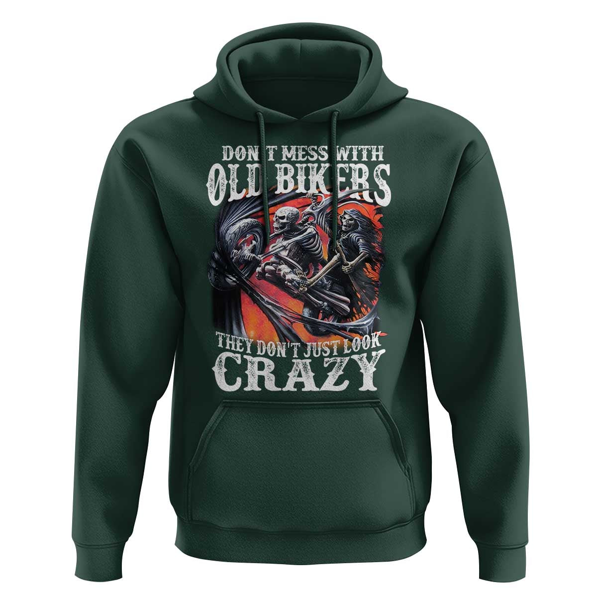 Motorcycle Rider Hoodie Don't Mess With Old Bikers They Don't Just Look Crazy