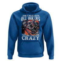 Motorcycle Rider Hoodie Don't Mess With Old Bikers They Don't Just Look Crazy