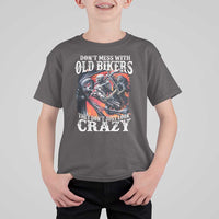 Motorcycle Rider T Shirt For Kid Don't Mess With Old Bikers They Don't Just Look Crazy