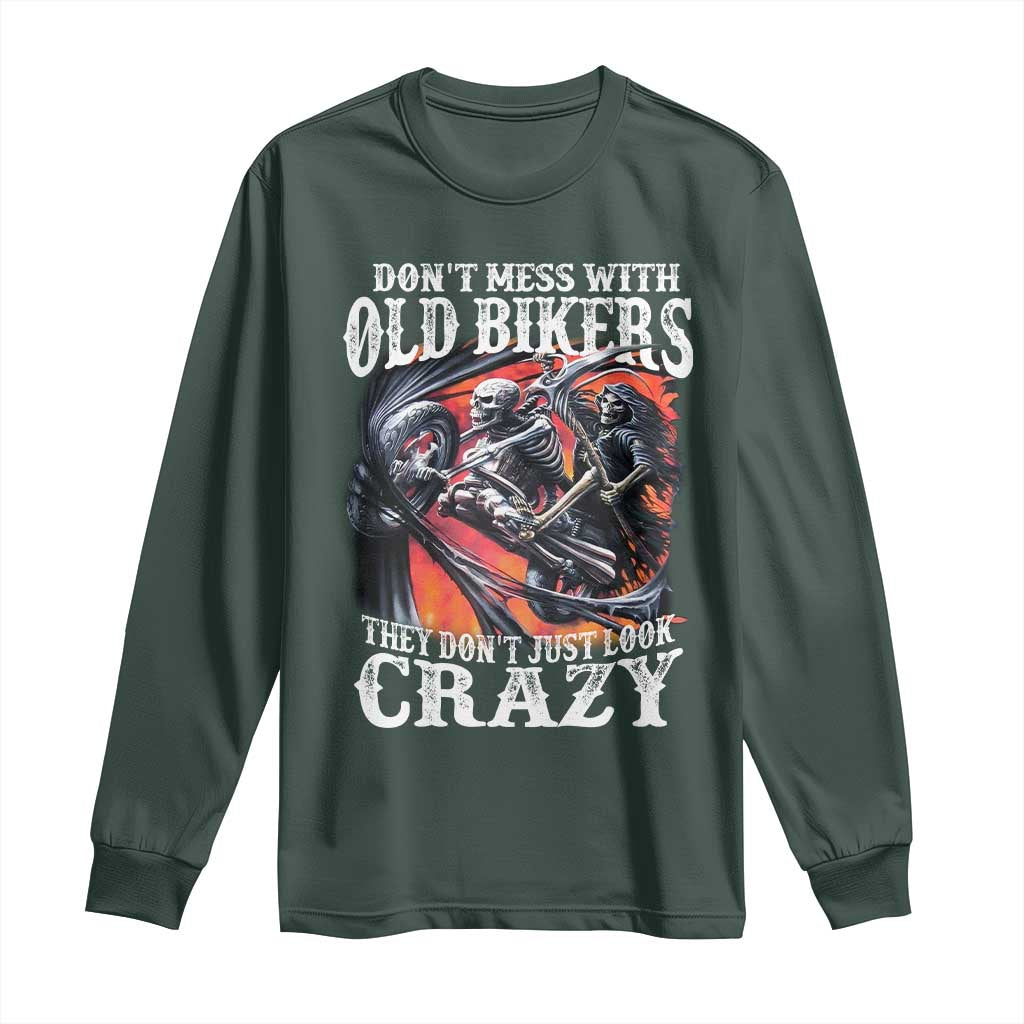 Motorcycle Rider Long Sleeve Shirt Don't Mess With Old Bikers They Don't Just Look Crazy