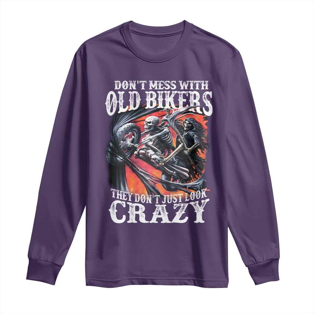 Motorcycle Rider Long Sleeve Shirt Don't Mess With Old Bikers They Don't Just Look Crazy