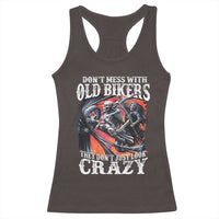 Motorcycle Rider Racerback Tank Top Don't Mess With Old Bikers They Don't Just Look Crazy