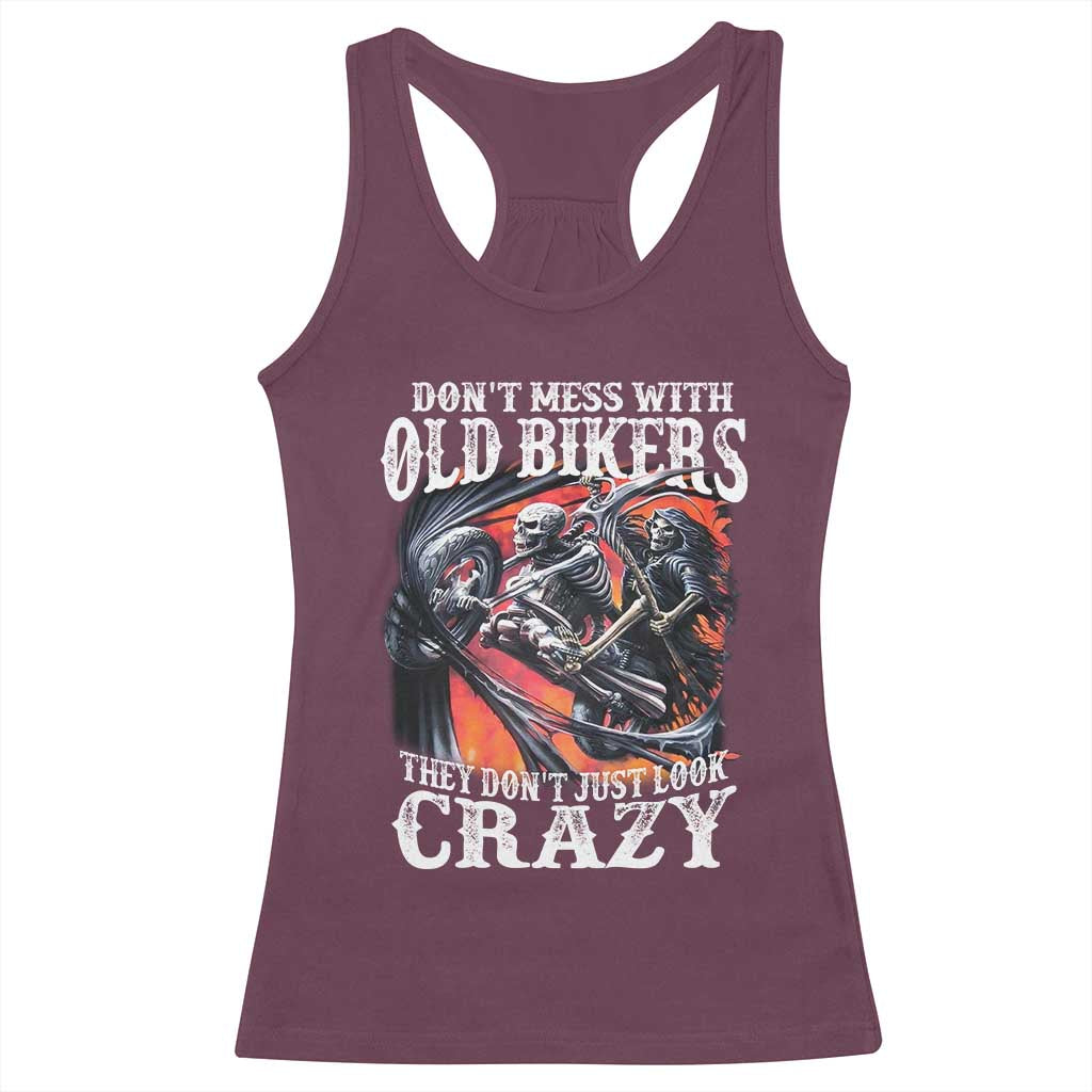 Motorcycle Rider Racerback Tank Top Don't Mess With Old Bikers They Don't Just Look Crazy