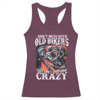 Motorcycle Rider Racerback Tank Top Don't Mess With Old Bikers They Don't Just Look Crazy