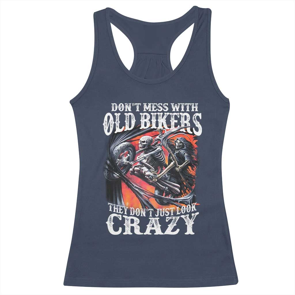 Motorcycle Rider Racerback Tank Top Don't Mess With Old Bikers They Don't Just Look Crazy