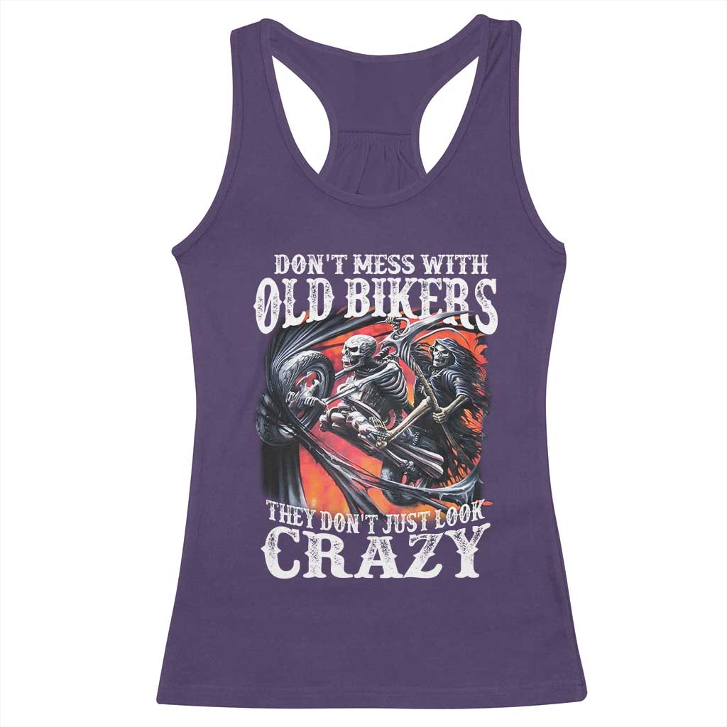 Motorcycle Rider Racerback Tank Top Don't Mess With Old Bikers They Don't Just Look Crazy