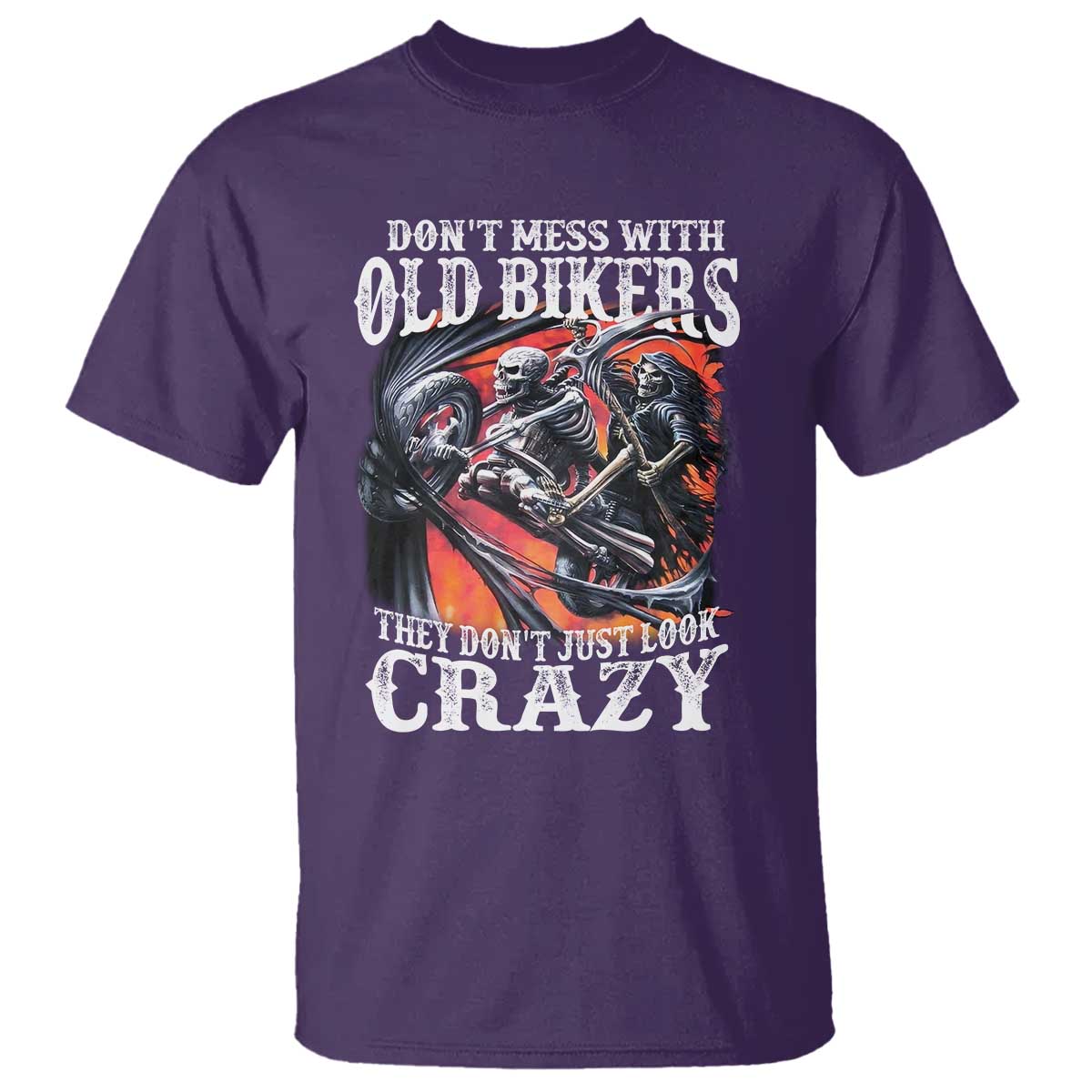 Motorcycle Rider T Shirt Don't Mess With Old Bikers They Don't Just Look Crazy