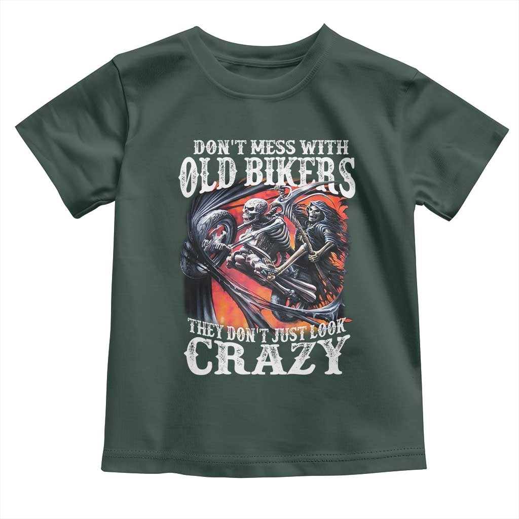 Motorcycle Rider Toddler T Shirt Don't Mess With Old Bikers They Don't Just Look Crazy