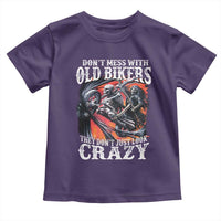 Motorcycle Rider Toddler T Shirt Don't Mess With Old Bikers They Don't Just Look Crazy