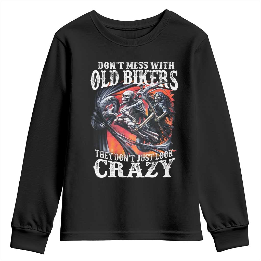 Motorcycle Rider Youth Sweatshirt Don't Mess With Old Bikers They Don't Just Look Crazy