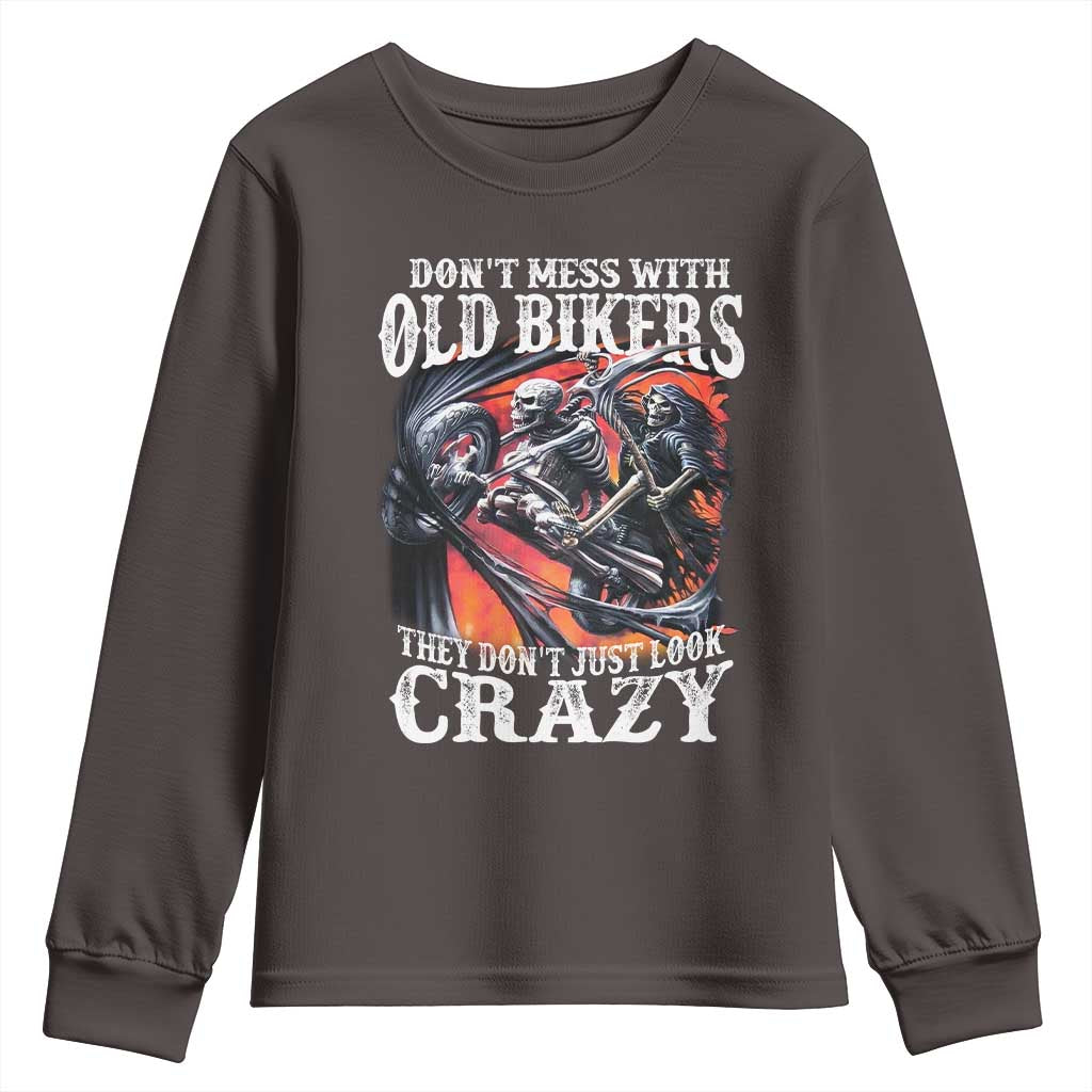 Motorcycle Rider Youth Sweatshirt Don't Mess With Old Bikers They Don't Just Look Crazy