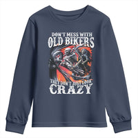 Motorcycle Rider Youth Sweatshirt Don't Mess With Old Bikers They Don't Just Look Crazy