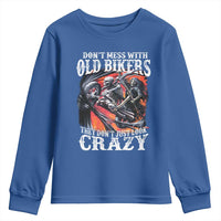 Motorcycle Rider Youth Sweatshirt Don't Mess With Old Bikers They Don't Just Look Crazy