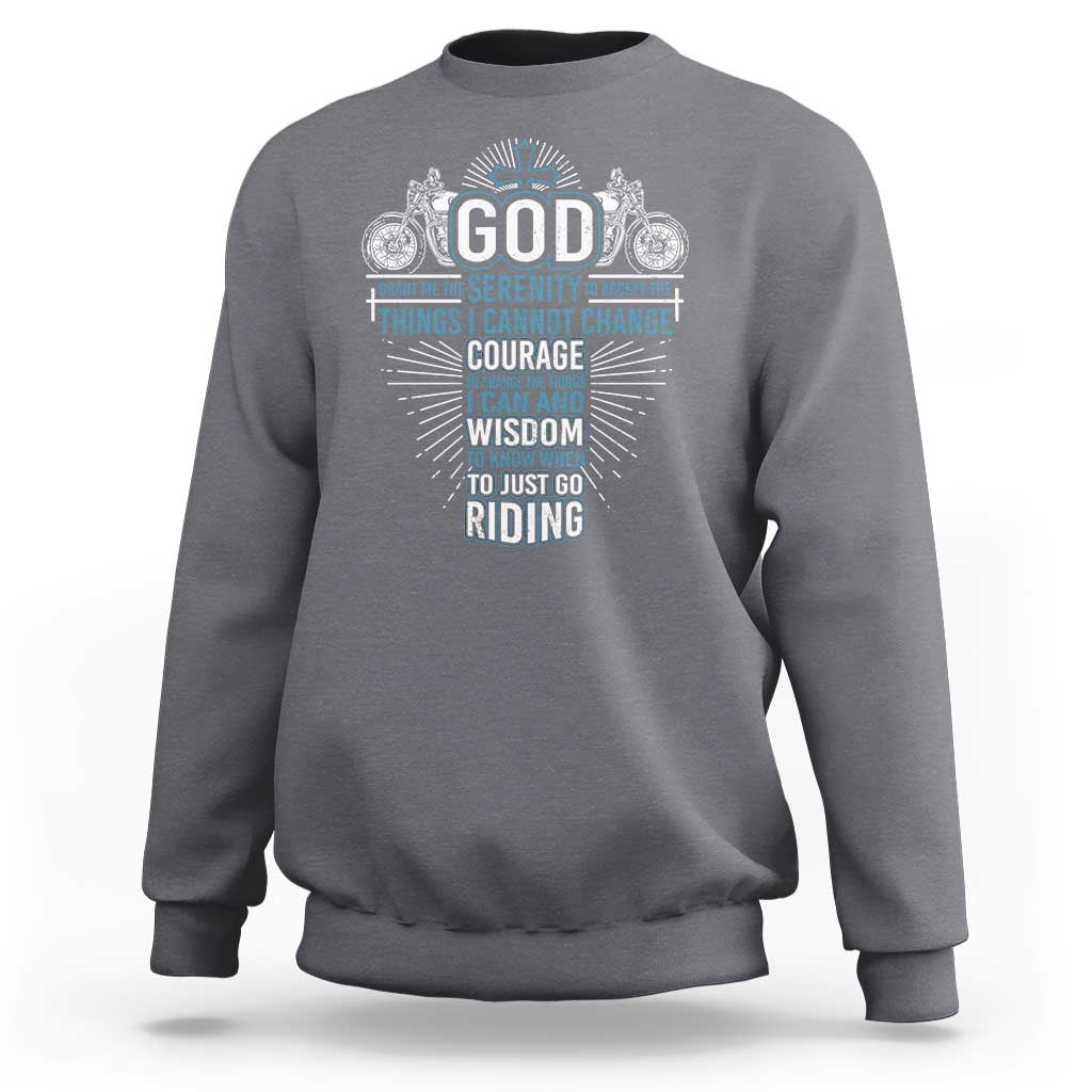 Christian Motorcycle Rider Sweatshirt God Grant Me The Serenity To Accept The Things I Cannot Change