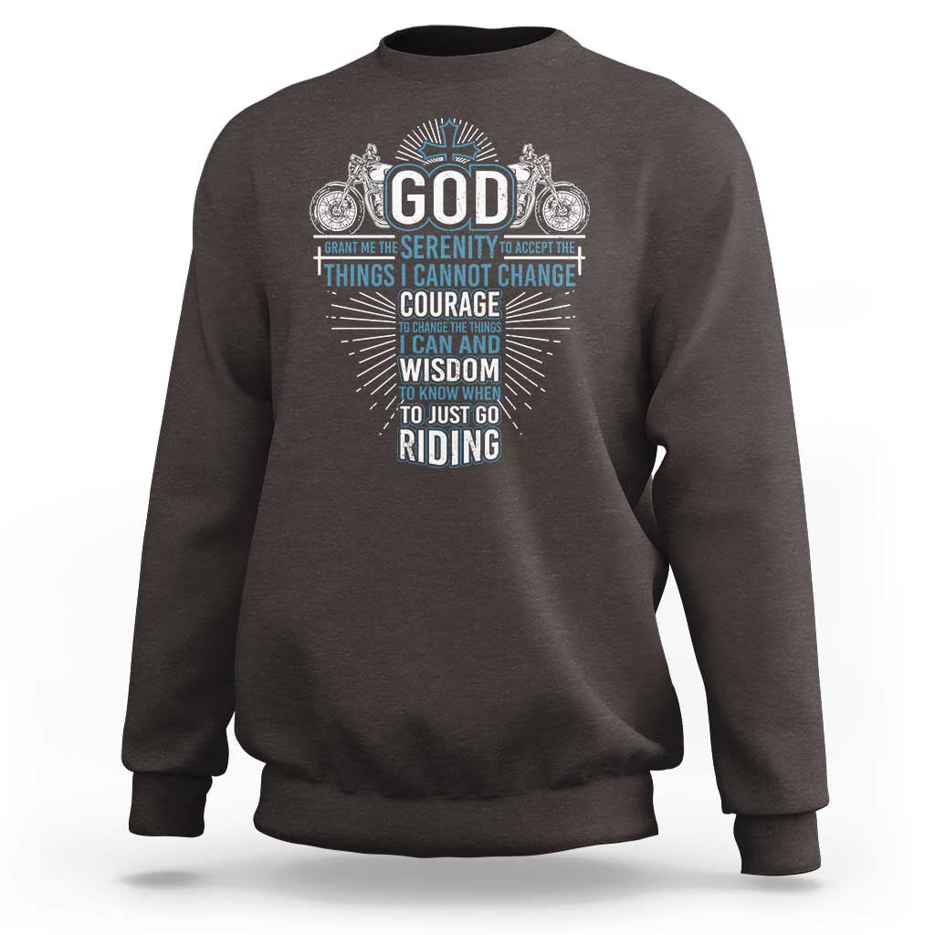 Christian Motorcycle Rider Sweatshirt God Grant Me The Serenity To Accept The Things I Cannot Change