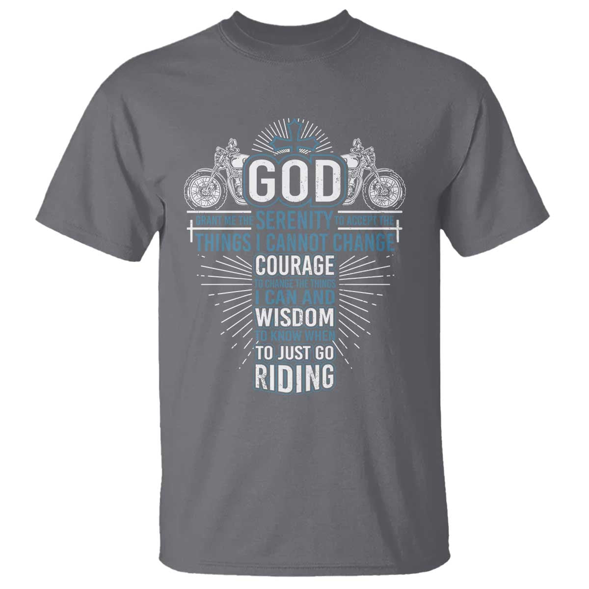 Christian Motorcycle Rider T Shirt God Grant Me The Serenity To Accept The Things I Cannot Change