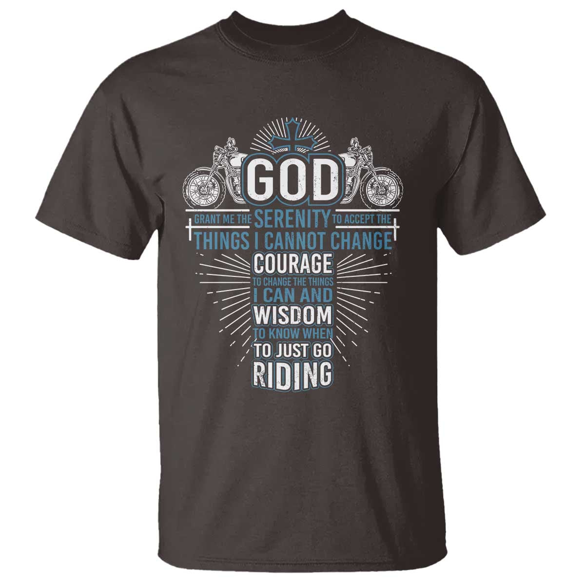 Christian Motorcycle Rider T Shirt God Grant Me The Serenity To Accept The Things I Cannot Change
