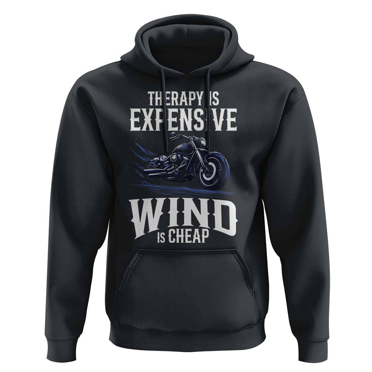 Motorcycle Rider Hoodie Therapy Is Expensive Wind Is Cheap