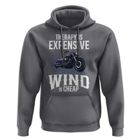 Motorcycle Rider Hoodie Therapy Is Expensive Wind Is Cheap