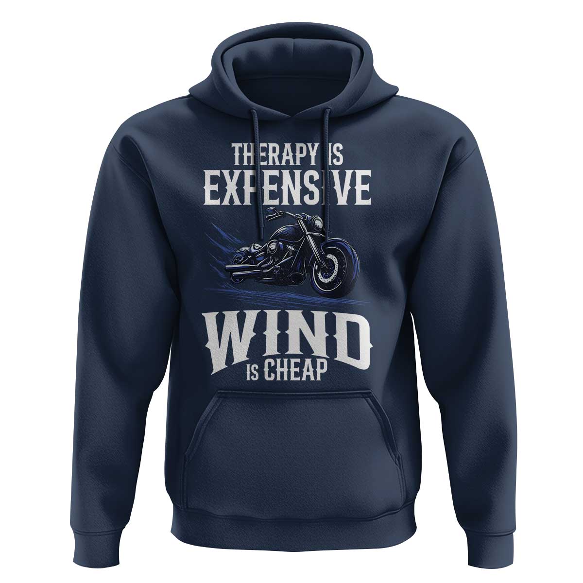 Motorcycle Rider Hoodie Therapy Is Expensive Wind Is Cheap