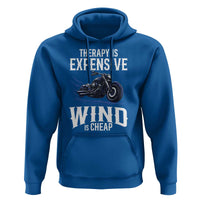 Motorcycle Rider Hoodie Therapy Is Expensive Wind Is Cheap