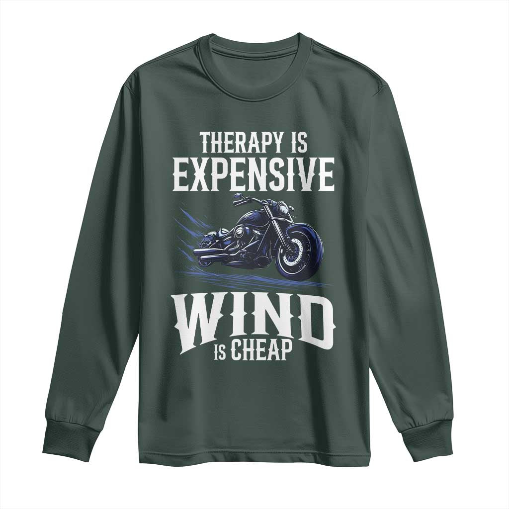 Motorcycle Rider Long Sleeve Shirt Therapy Is Expensive Wind Is Cheap