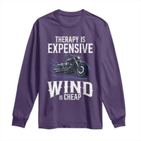 Motorcycle Rider Long Sleeve Shirt Therapy Is Expensive Wind Is Cheap