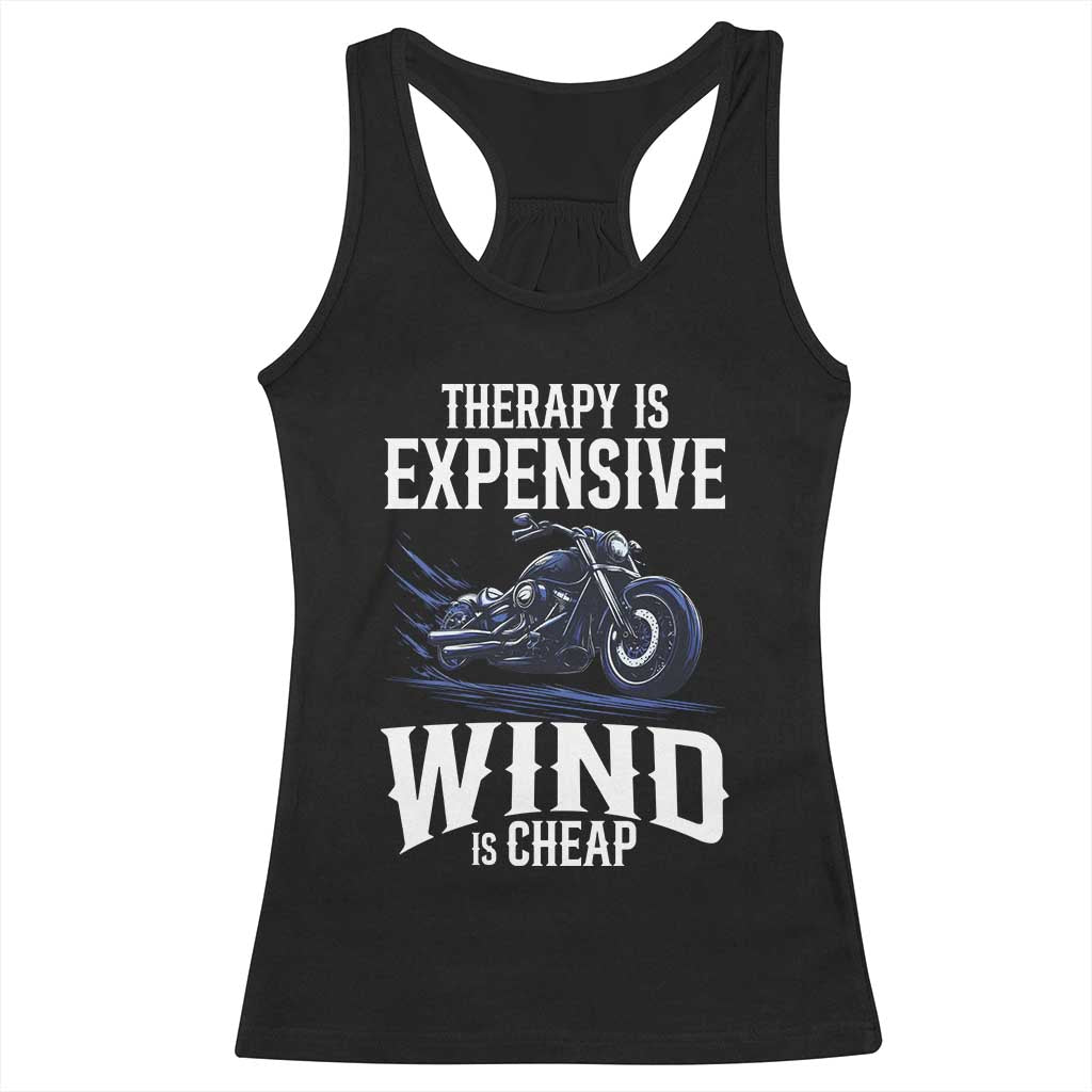 Motorcycle Rider Racerback Tank Top Therapy Is Expensive Wind Is Cheap