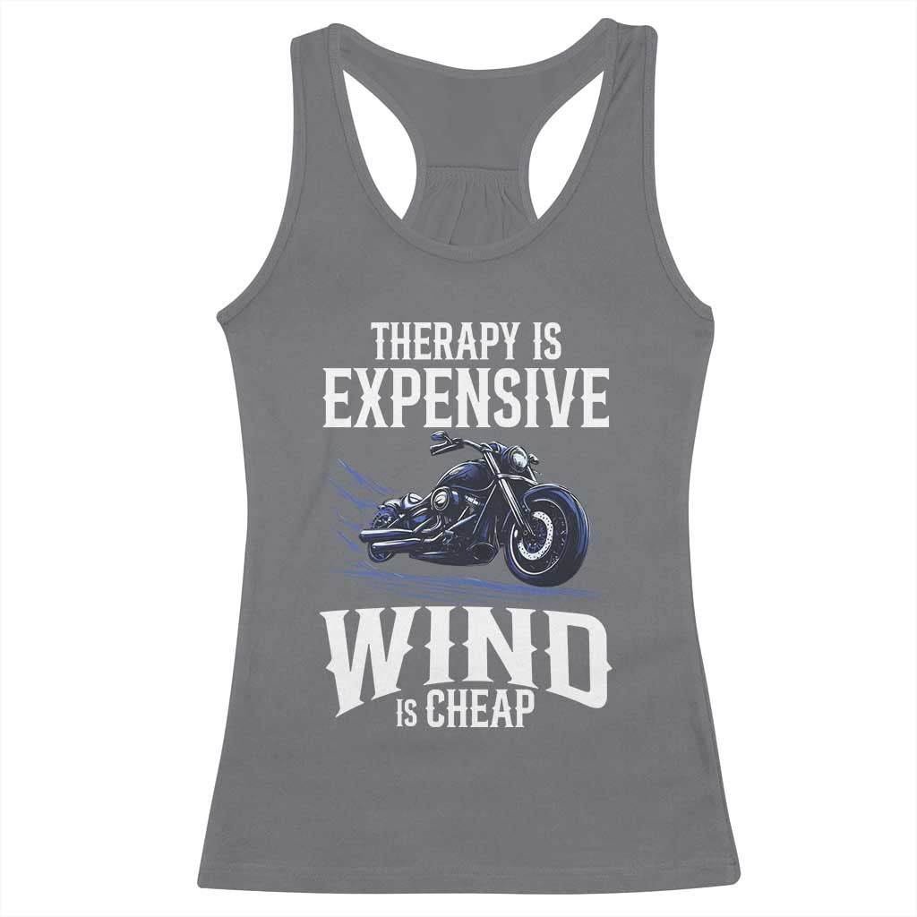 Motorcycle Rider Racerback Tank Top Therapy Is Expensive Wind Is Cheap