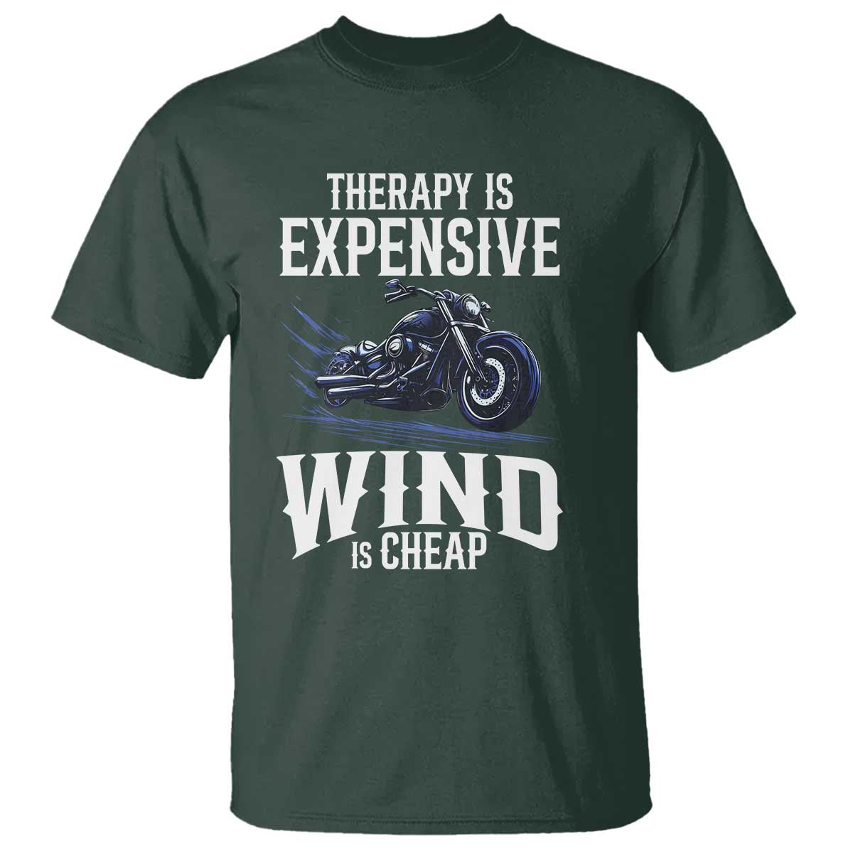 Motorcycle Rider T Shirt Therapy Is Expensive Wind Is Cheap