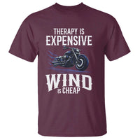 Motorcycle Rider T Shirt Therapy Is Expensive Wind Is Cheap