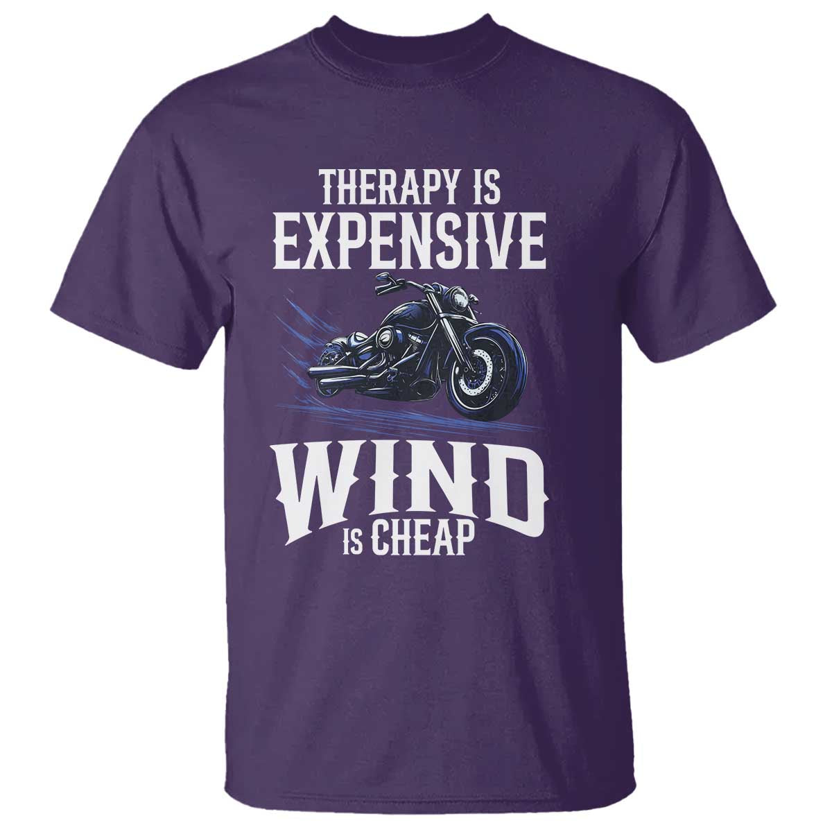 Motorcycle Rider T Shirt Therapy Is Expensive Wind Is Cheap
