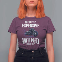 Motorcycle Rider T Shirt For Women Therapy Is Expensive Wind Is Cheap