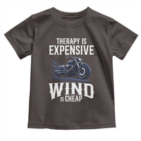 Motorcycle Rider Toddler T Shirt Therapy Is Expensive Wind Is Cheap