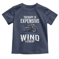 Motorcycle Rider Toddler T Shirt Therapy Is Expensive Wind Is Cheap