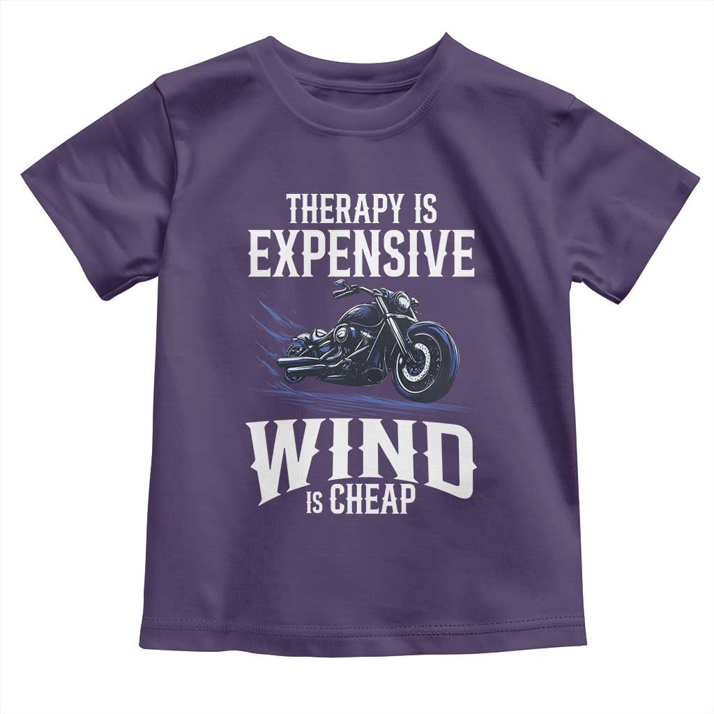 Motorcycle Rider Toddler T Shirt Therapy Is Expensive Wind Is Cheap