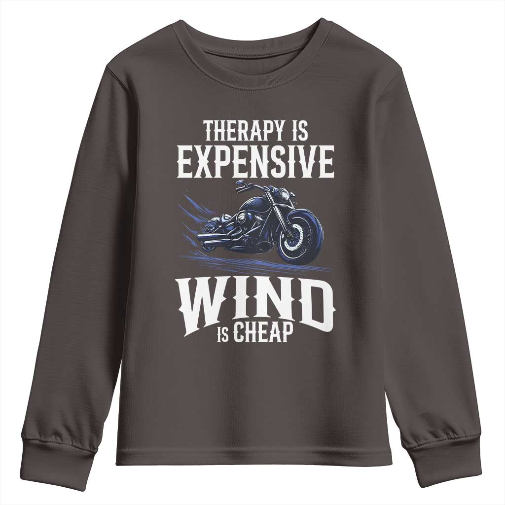 Motorcycle Rider Youth Sweatshirt Therapy Is Expensive Wind Is Cheap
