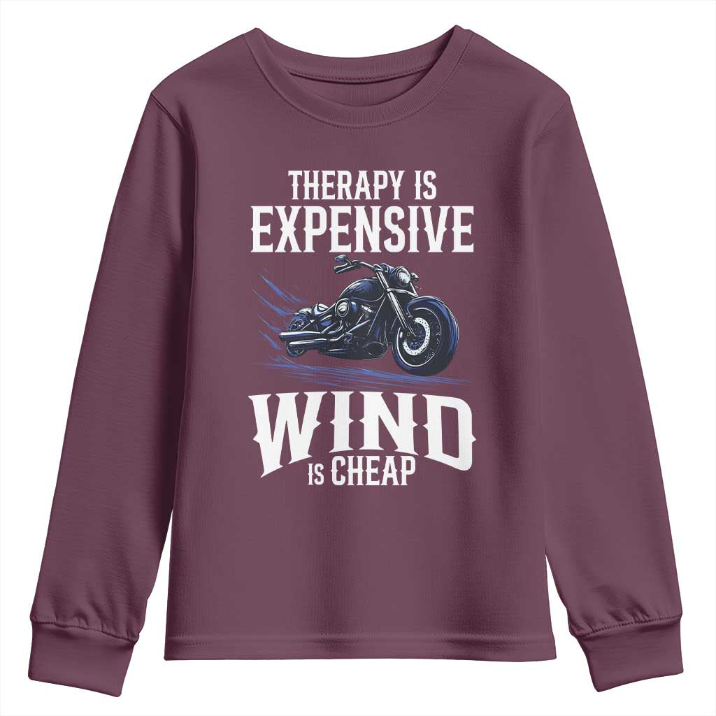 Motorcycle Rider Youth Sweatshirt Therapy Is Expensive Wind Is Cheap