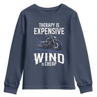 Motorcycle Rider Youth Sweatshirt Therapy Is Expensive Wind Is Cheap