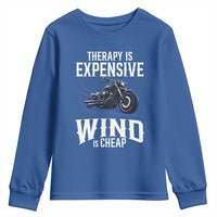 Motorcycle Rider Youth Sweatshirt Therapy Is Expensive Wind Is Cheap