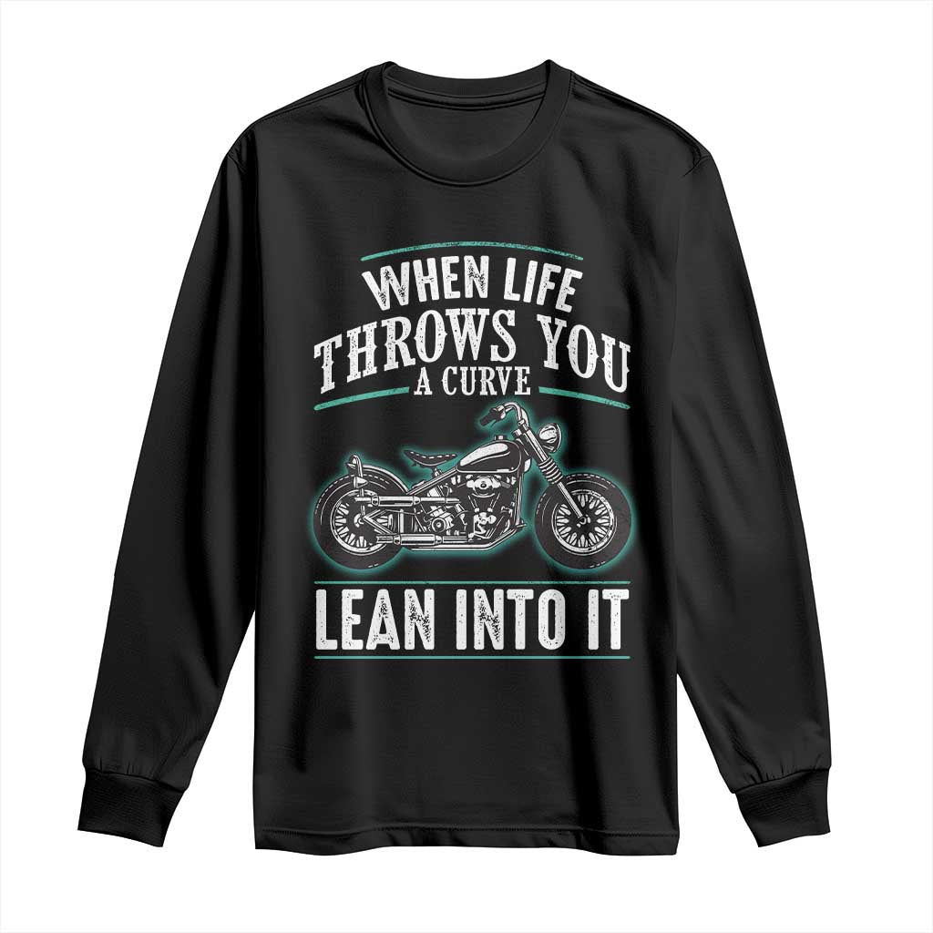 Motorcycle Rider Long Sleeve Shirt When Life Throws You A Curve Lean Into It
